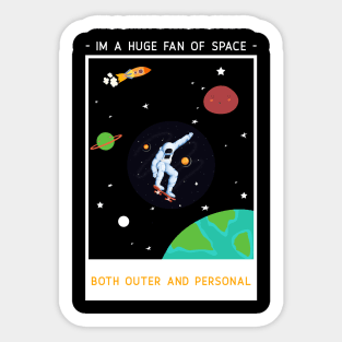 Im a huge fan of space Sticker